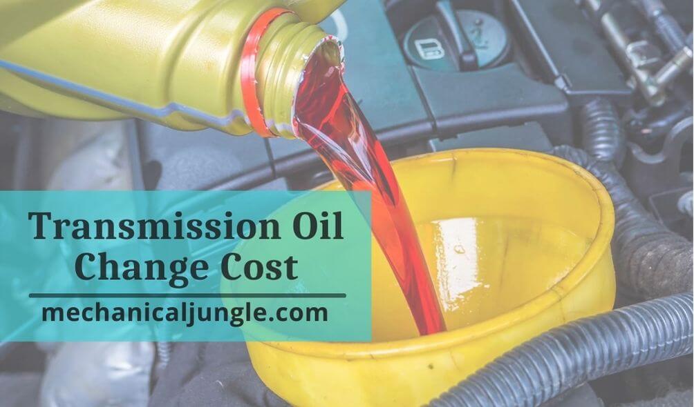 How Much Does Transmission Oil Change Cost?