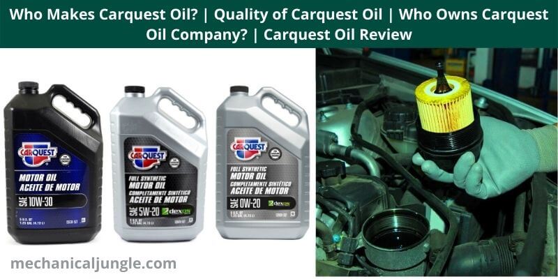 Who Makes Carquest Oil Quality of Carquest Oil Who Owns Carquest Oil Company Carquest Oil Review